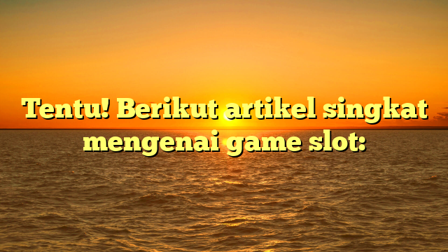 Keuntungan Bermain Game Slot